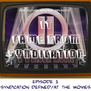 It Came from Syndication Episode 1 Website Cover